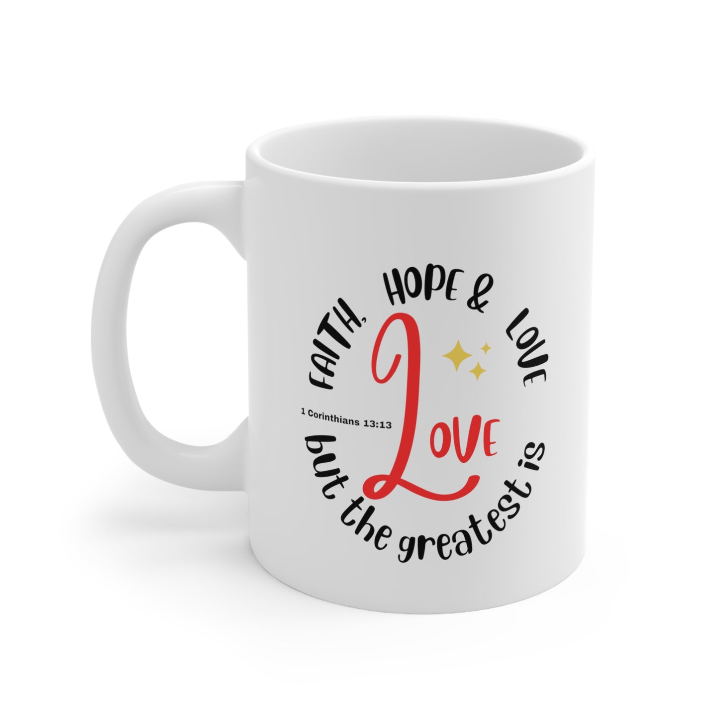 Ceramic Coffee or Tea Mug, Faith Hope and Love Mug