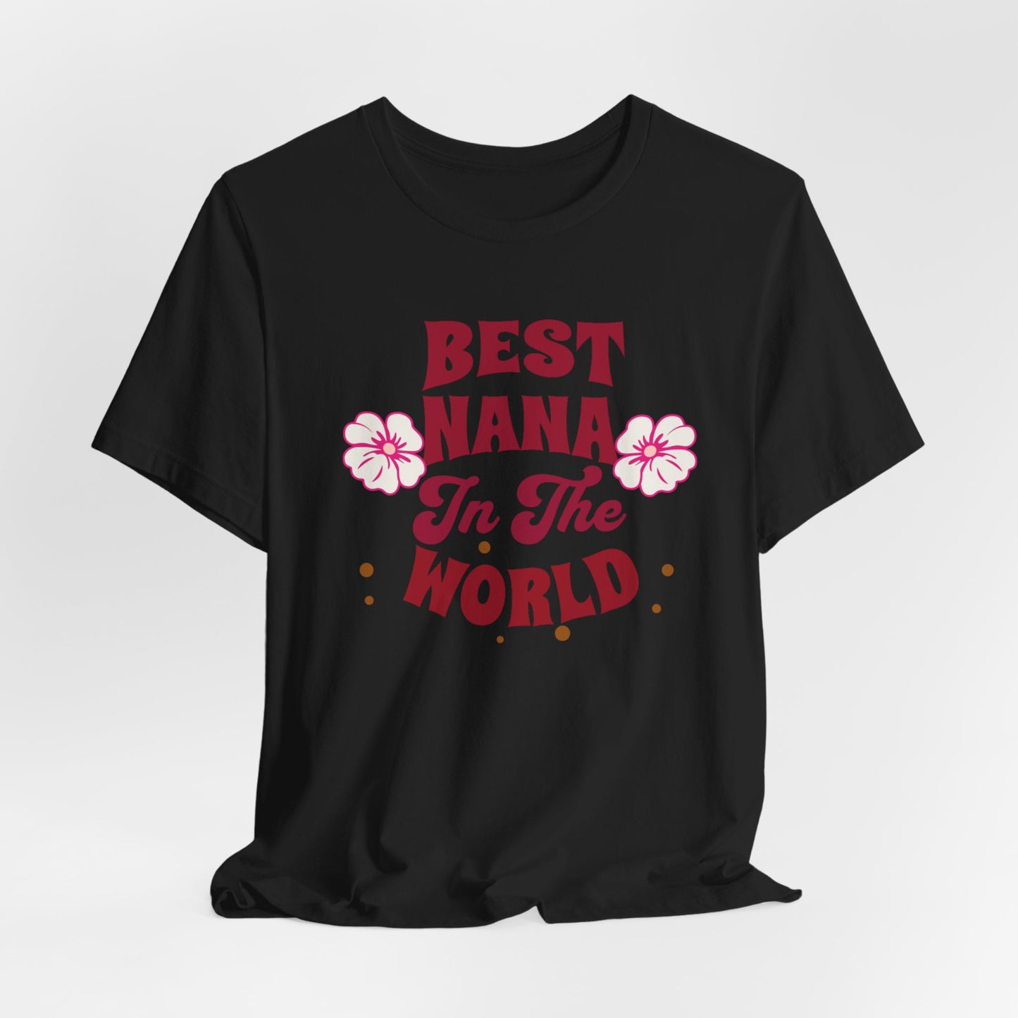 Unisex Jersey Short Sleeve Tee, Best Nana in the World T-Shirt