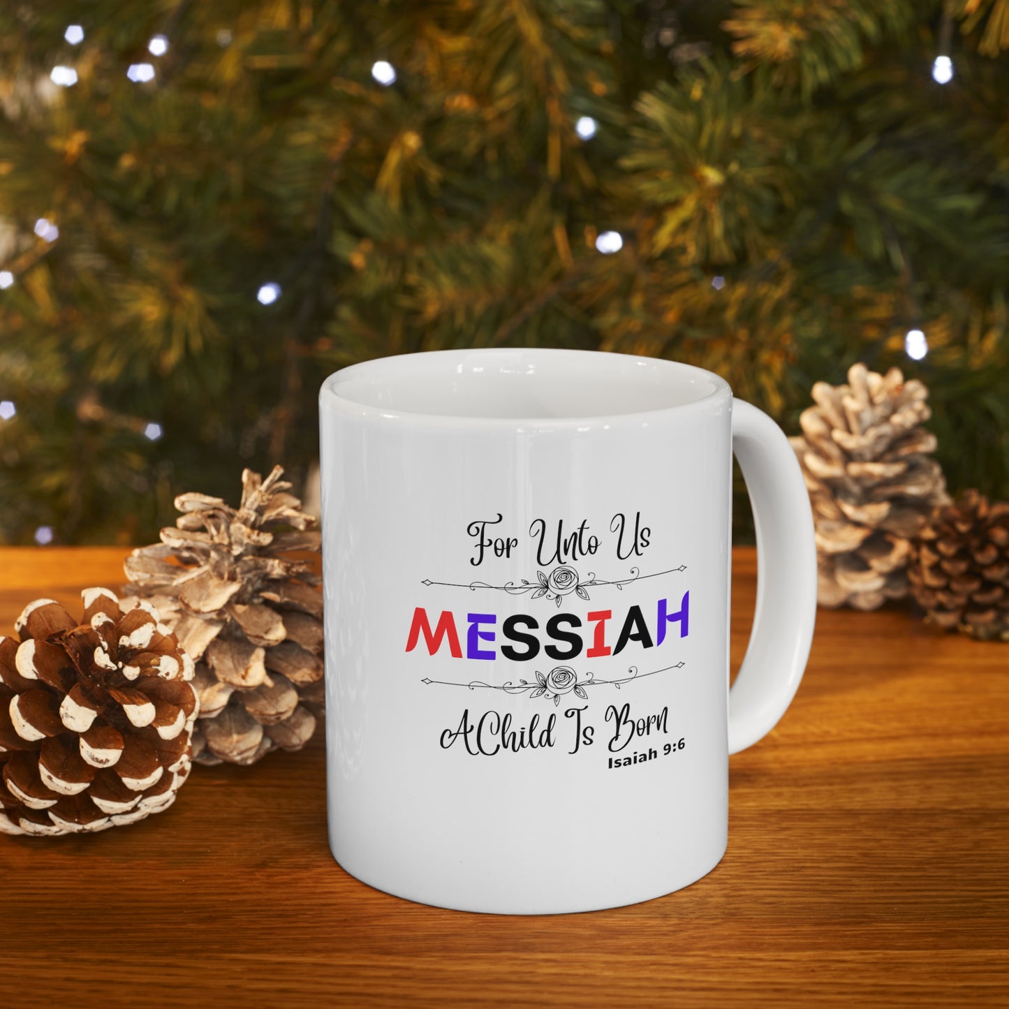 Ceramic Coffee or Tea Mug, For Unto Us a Child is Born Mug
