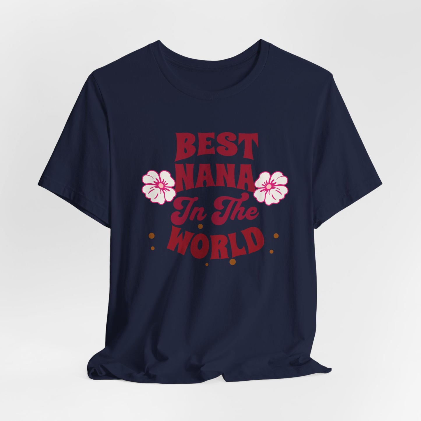 Unisex Jersey Short Sleeve Tee, Best Nana in the World T-Shirt