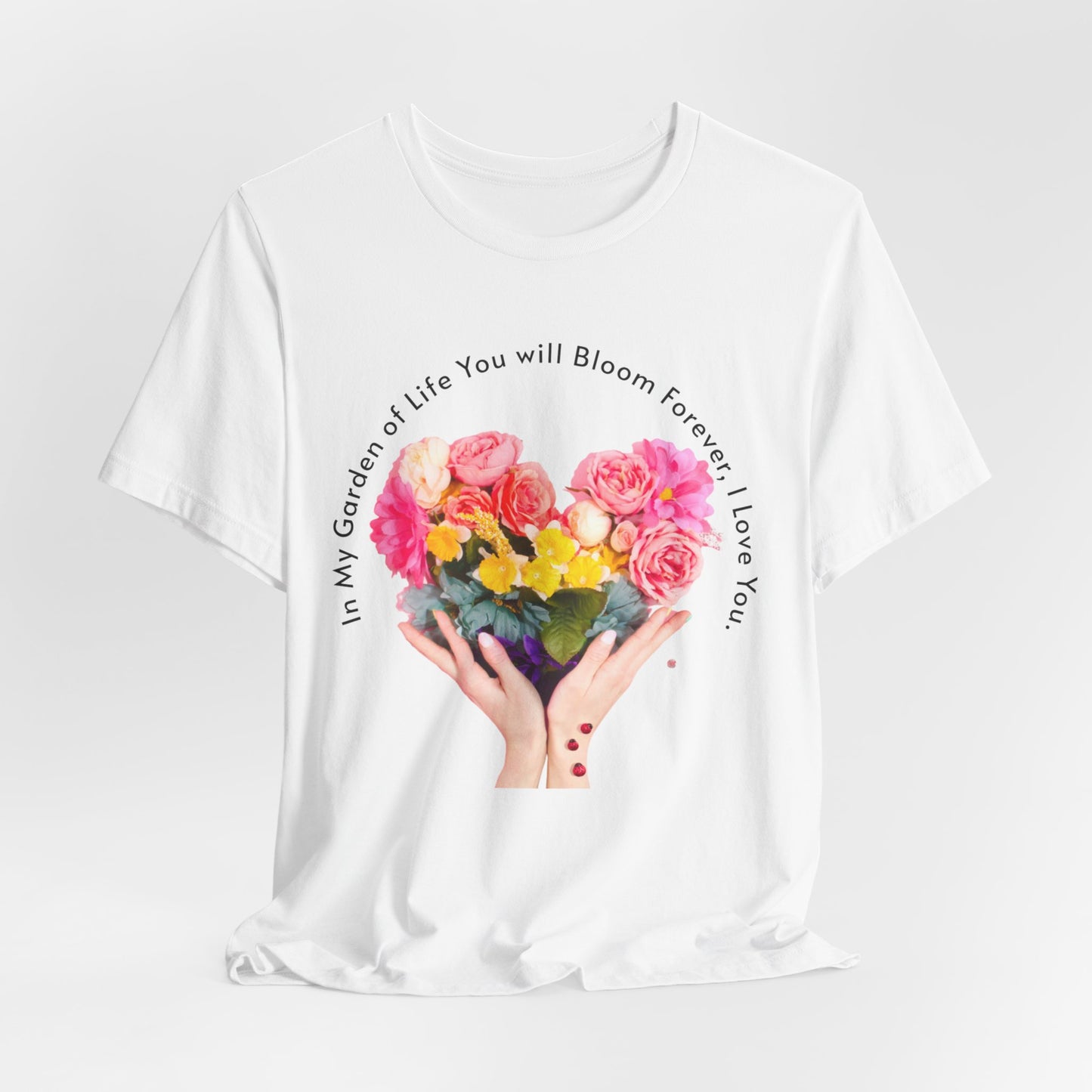 Unisex Jersey Short Sleeve T-Shirt, You Will Bloom Forever T-Shirt