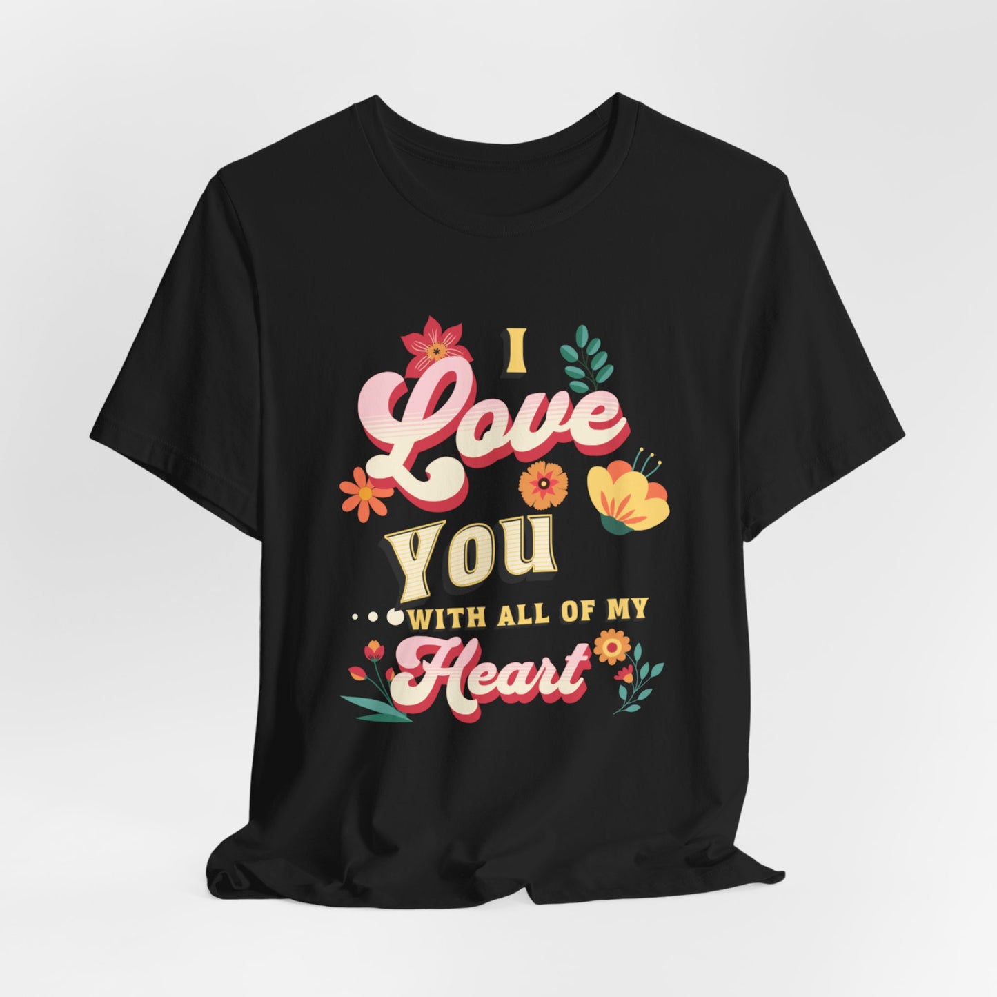 Unisex Jersey Short Sleeve T-Shirt, Love With All My Heart T-Shirt