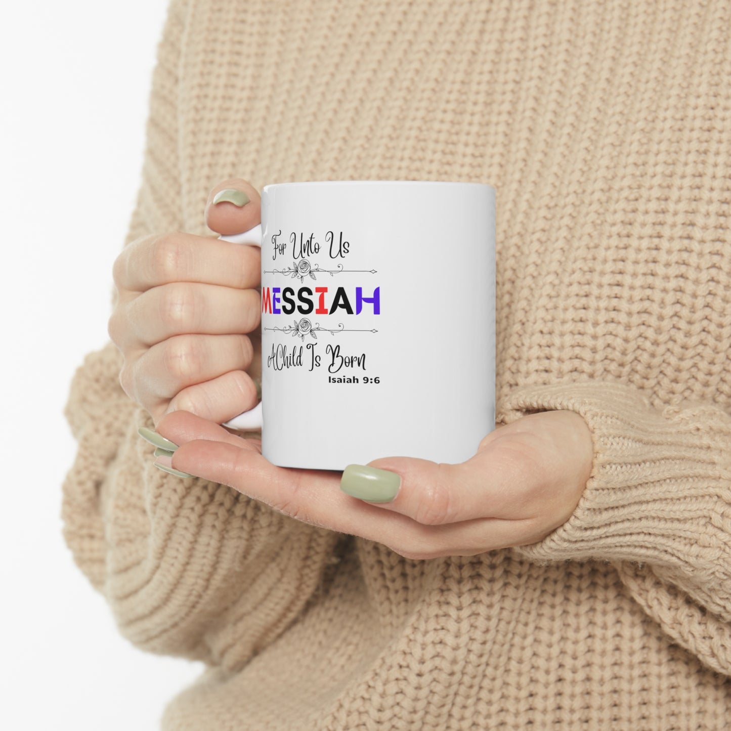 Ceramic Coffee or Tea Mug, For Unto Us a Child is Born Mug