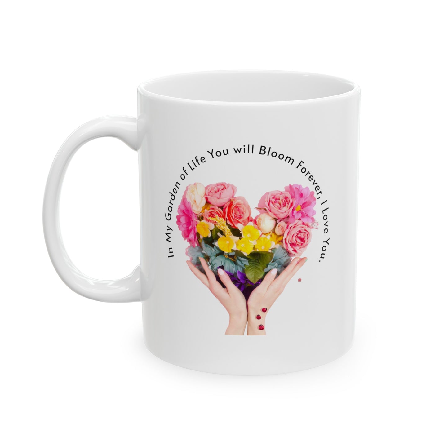 Ceramic Coffee or Tea Mug, You Will Bloom Forever Mug