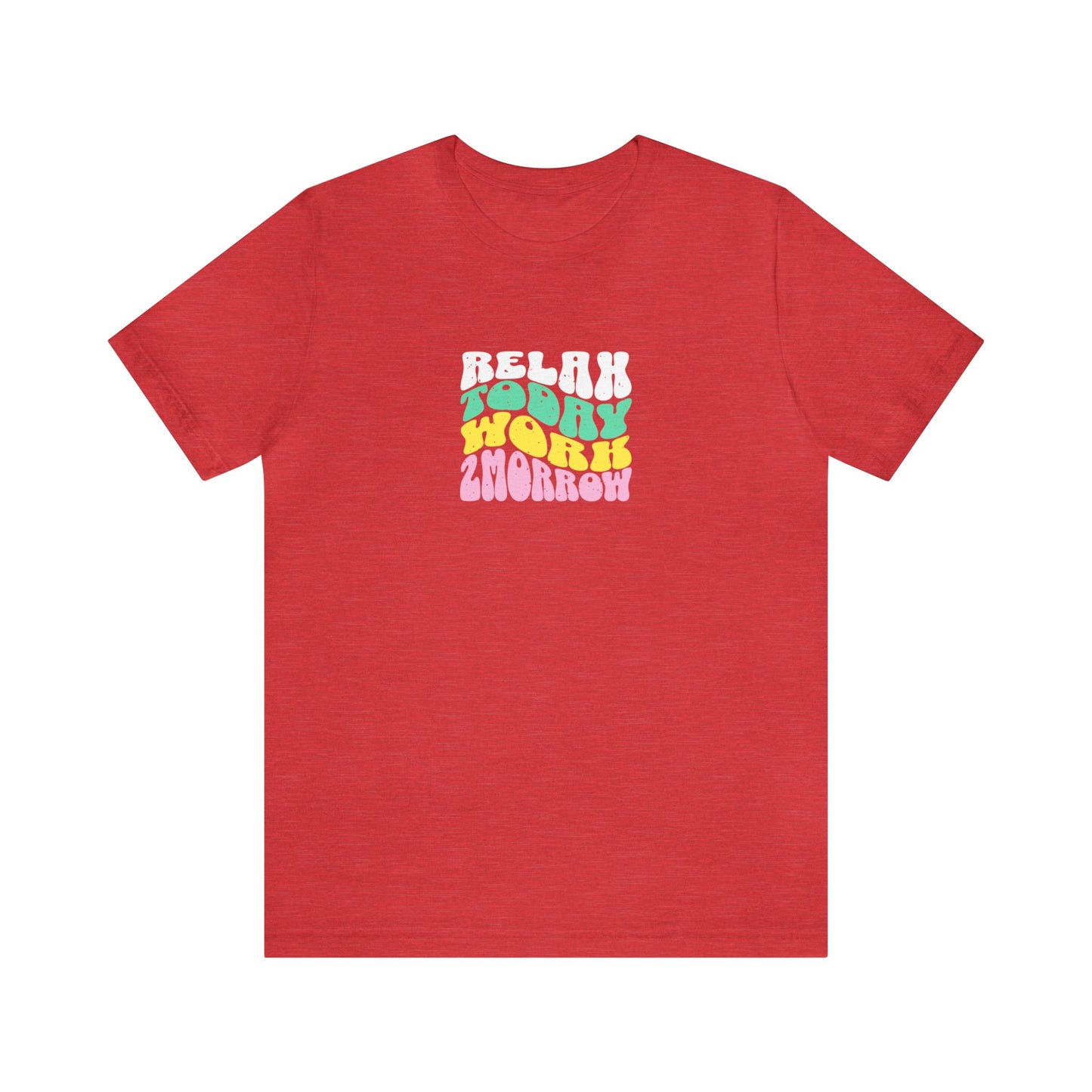 Unisex Jersey Short Sleeve Tee, Relax Work T-Shirt