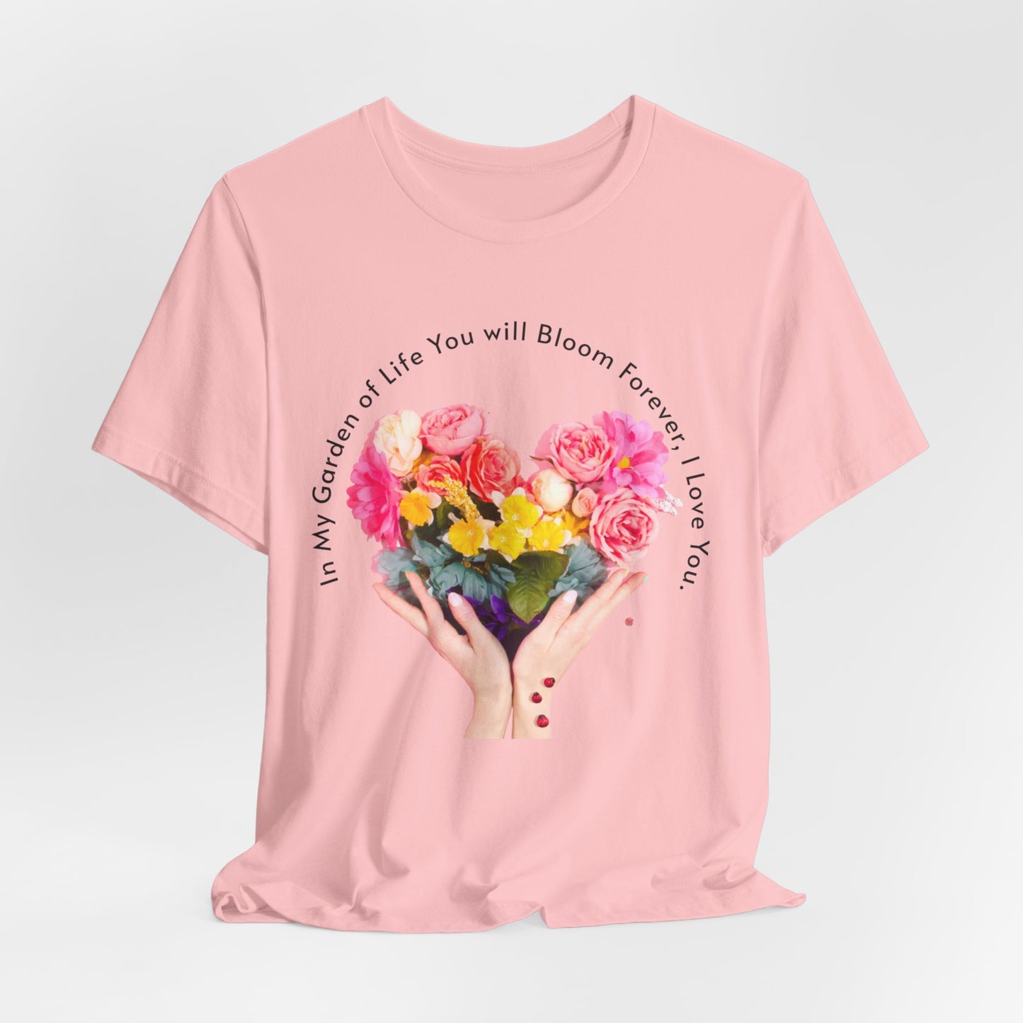 Unisex Jersey Short Sleeve T-Shirt, You Will Bloom Forever T-Shirt