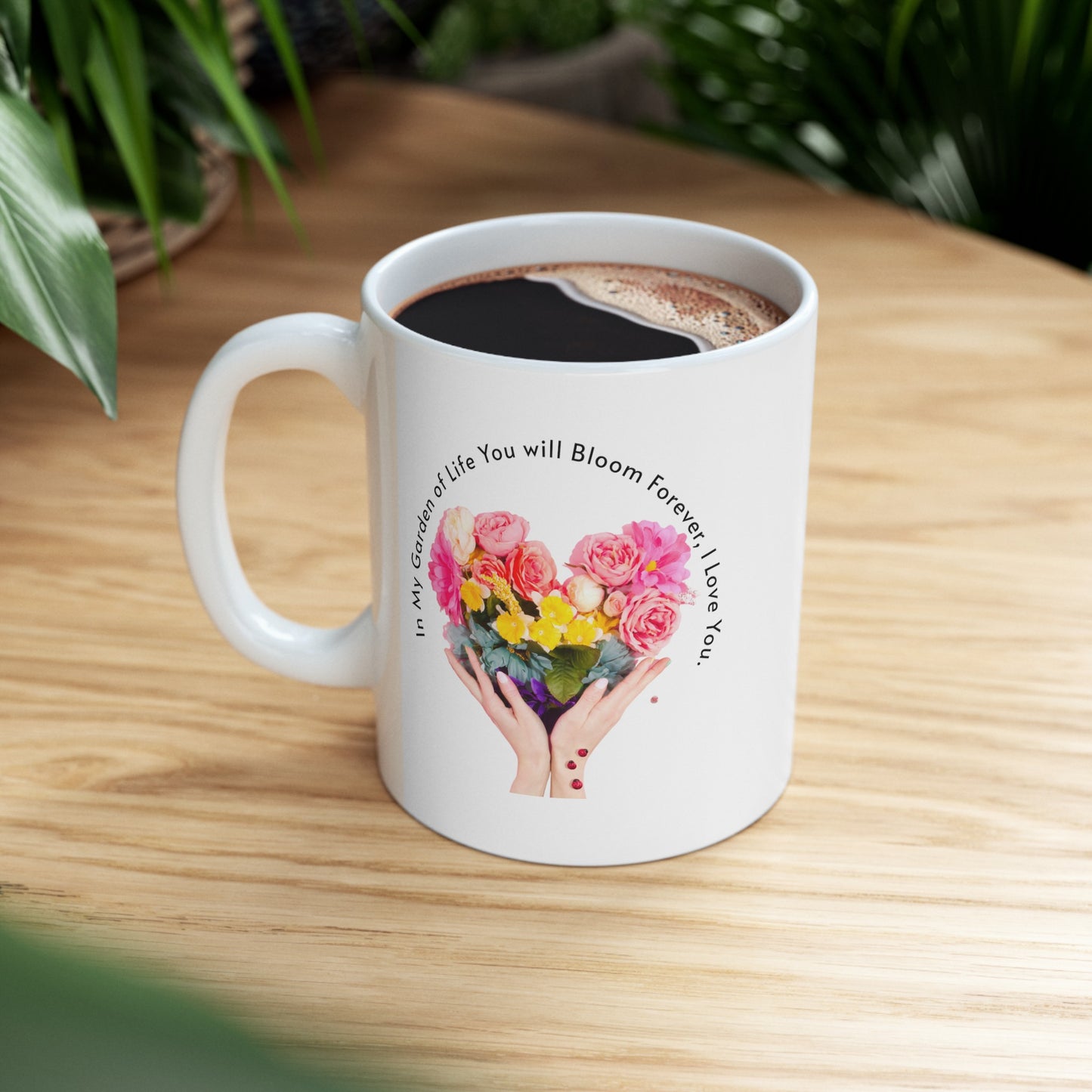 Ceramic Coffee or Tea Mug, You Will Bloom Forever Mug