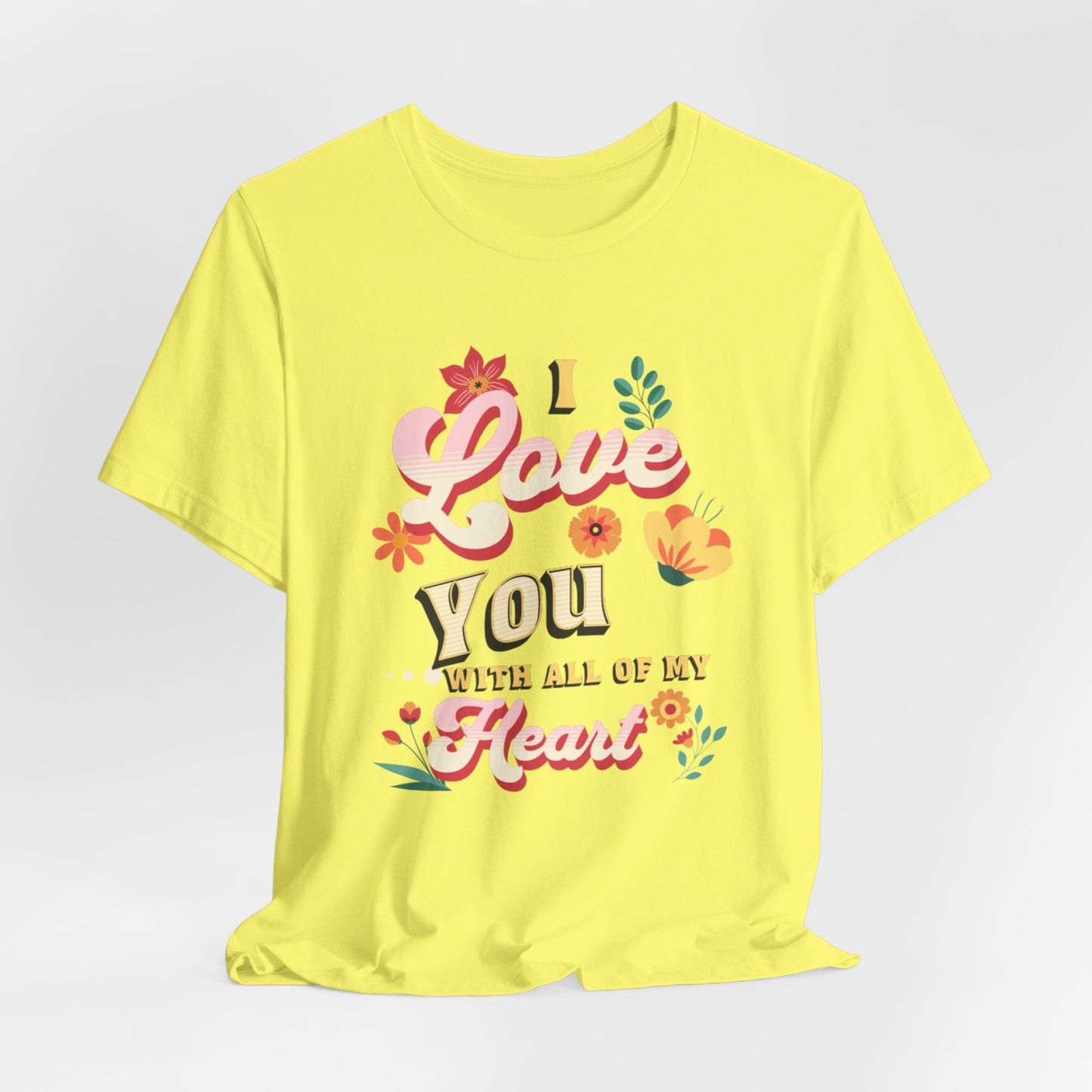 Unisex Jersey Short Sleeve T-Shirt, Love With All My Heart T-Shirt
