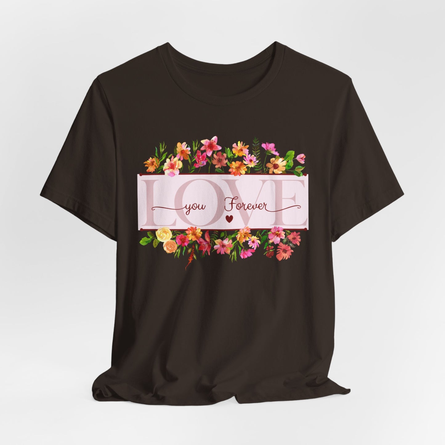 Unisex Jersey Short Sleeve T-Shirt, Love You Forever T-Shirt