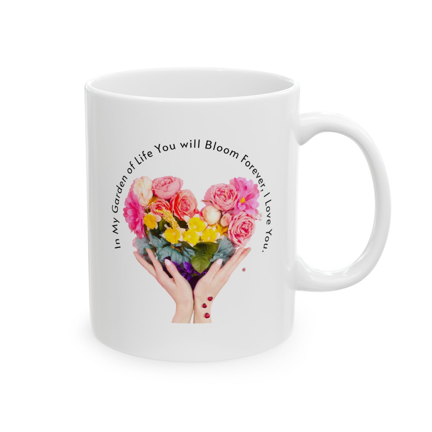 Ceramic Coffee or Tea Mug, You Will Bloom Forever Mug