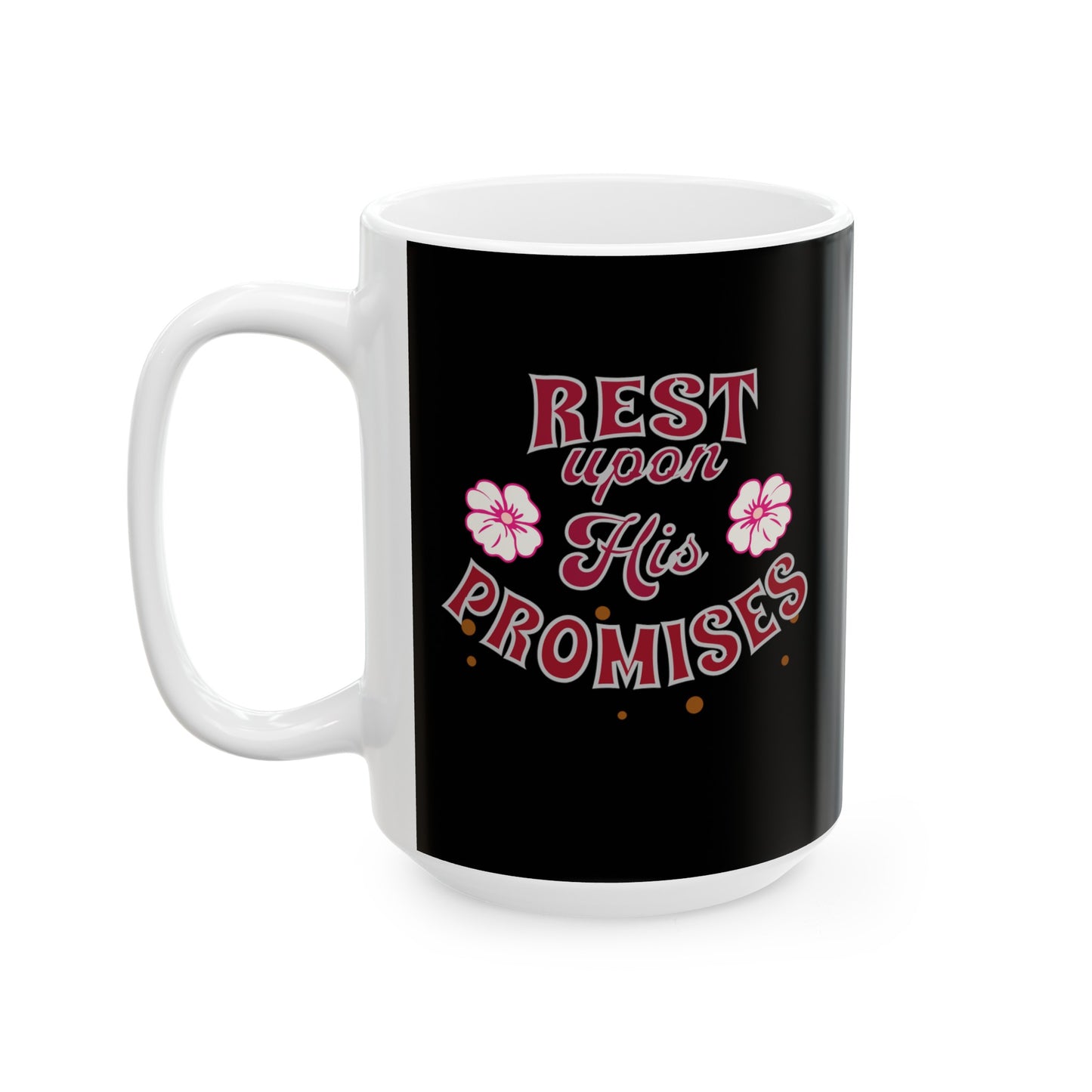 Ceramic Coffee or Tea Mug, Rest Upon His Promises Mug