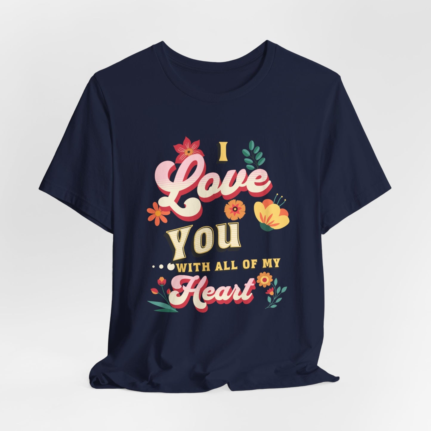 Unisex Jersey Short Sleeve T-Shirt, Love With All My Heart T-Shirt