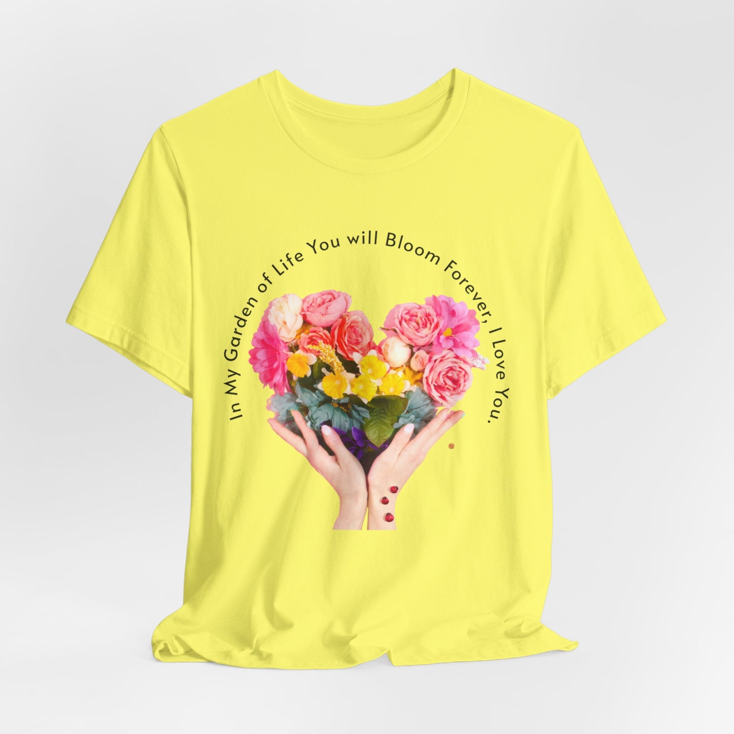 Unisex Jersey Short Sleeve T-Shirt, You Will Bloom Forever T-Shirt