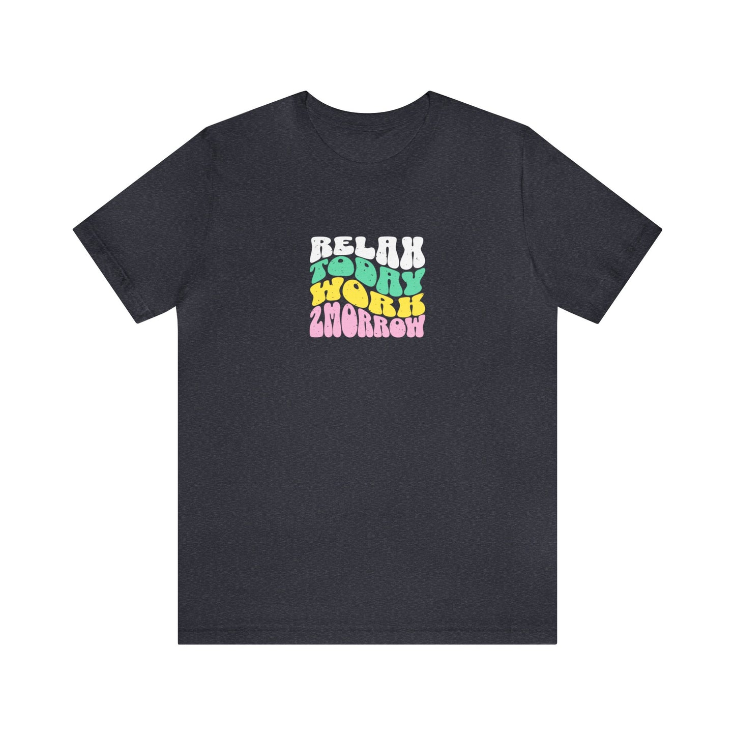 Unisex Jersey Short Sleeve Tee, Relax Work T-Shirt