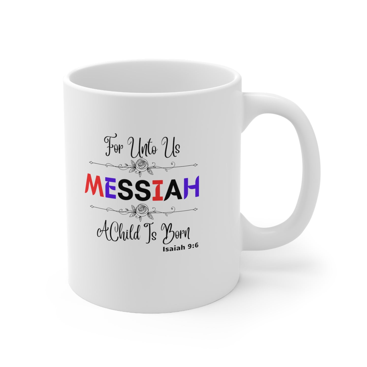 Ceramic Coffee or Tea Mug, For Unto Us a Child is Born Mug