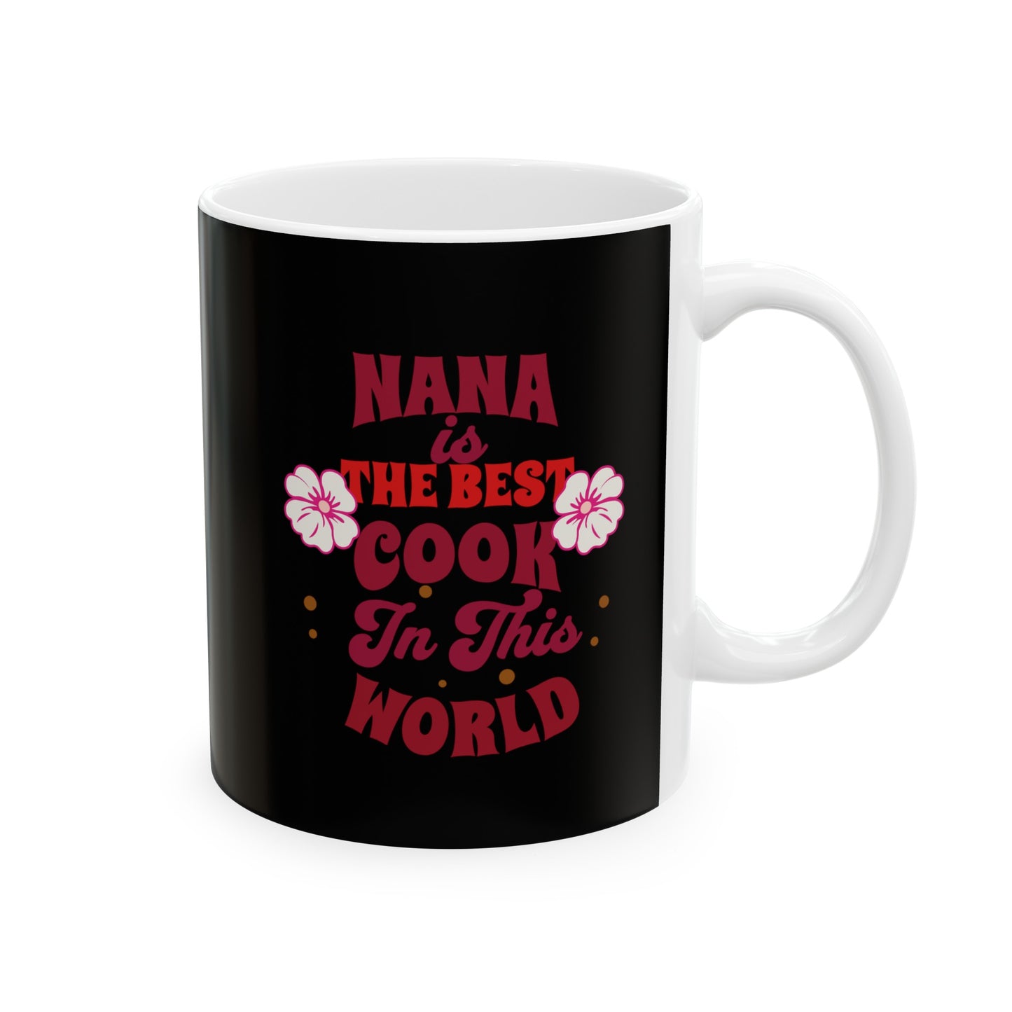 Ceramic Coffee or Tea Mug, Nana Best Cook Mug