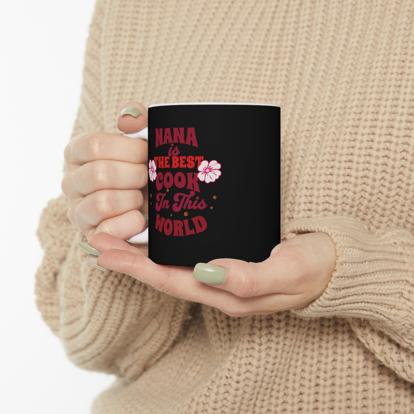 Ceramic Coffee or Tea Mug, Nana Best Cook Mug