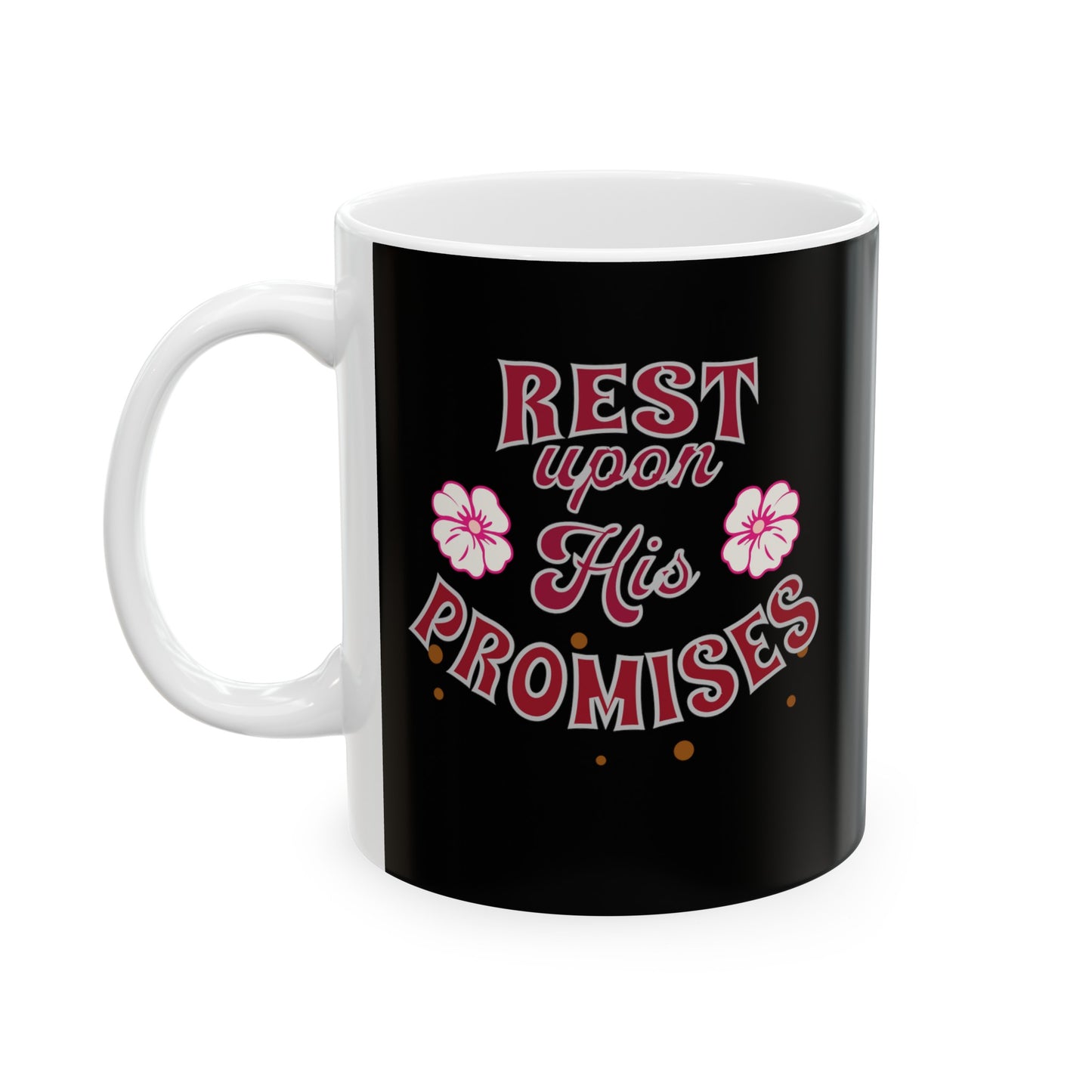 Ceramic Coffee or Tea Mug, Rest Upon His Promises Mug