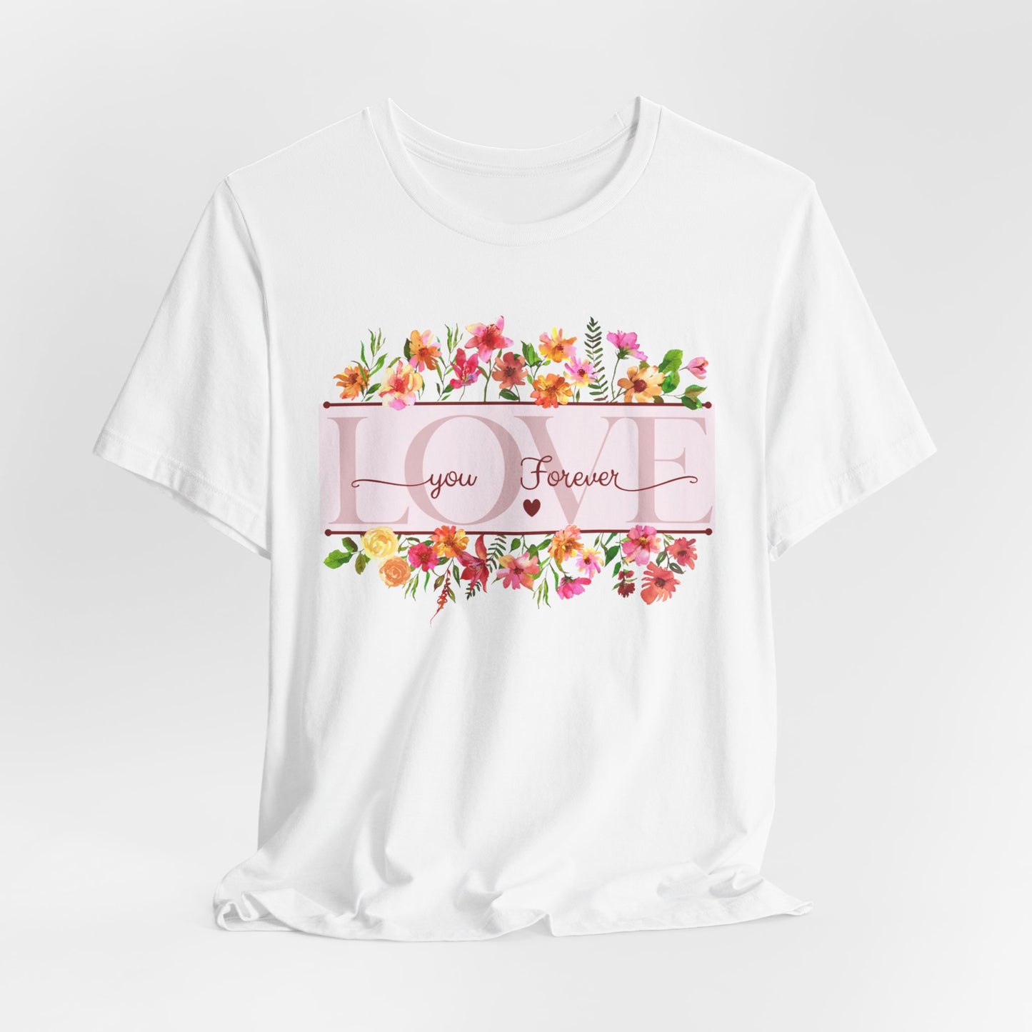 Unisex Jersey Short Sleeve T-Shirt, Love You Forever T-Shirt