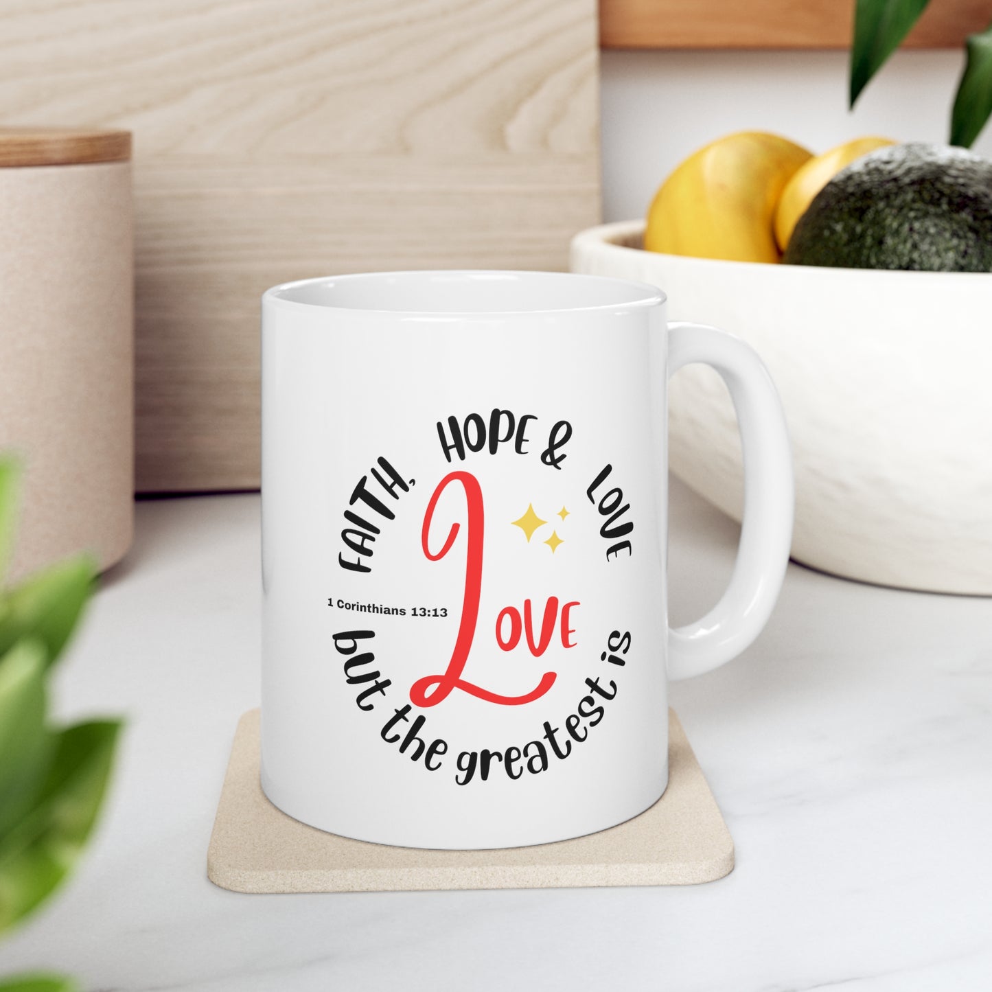 Ceramic Coffee or Tea Mug, Faith Hope and Love Mug
