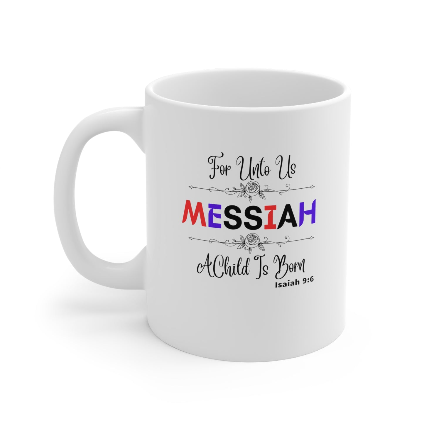 Ceramic Coffee or Tea Mug, For Unto Us a Child is Born Mug